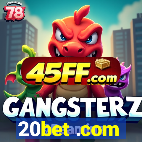 20bet .com